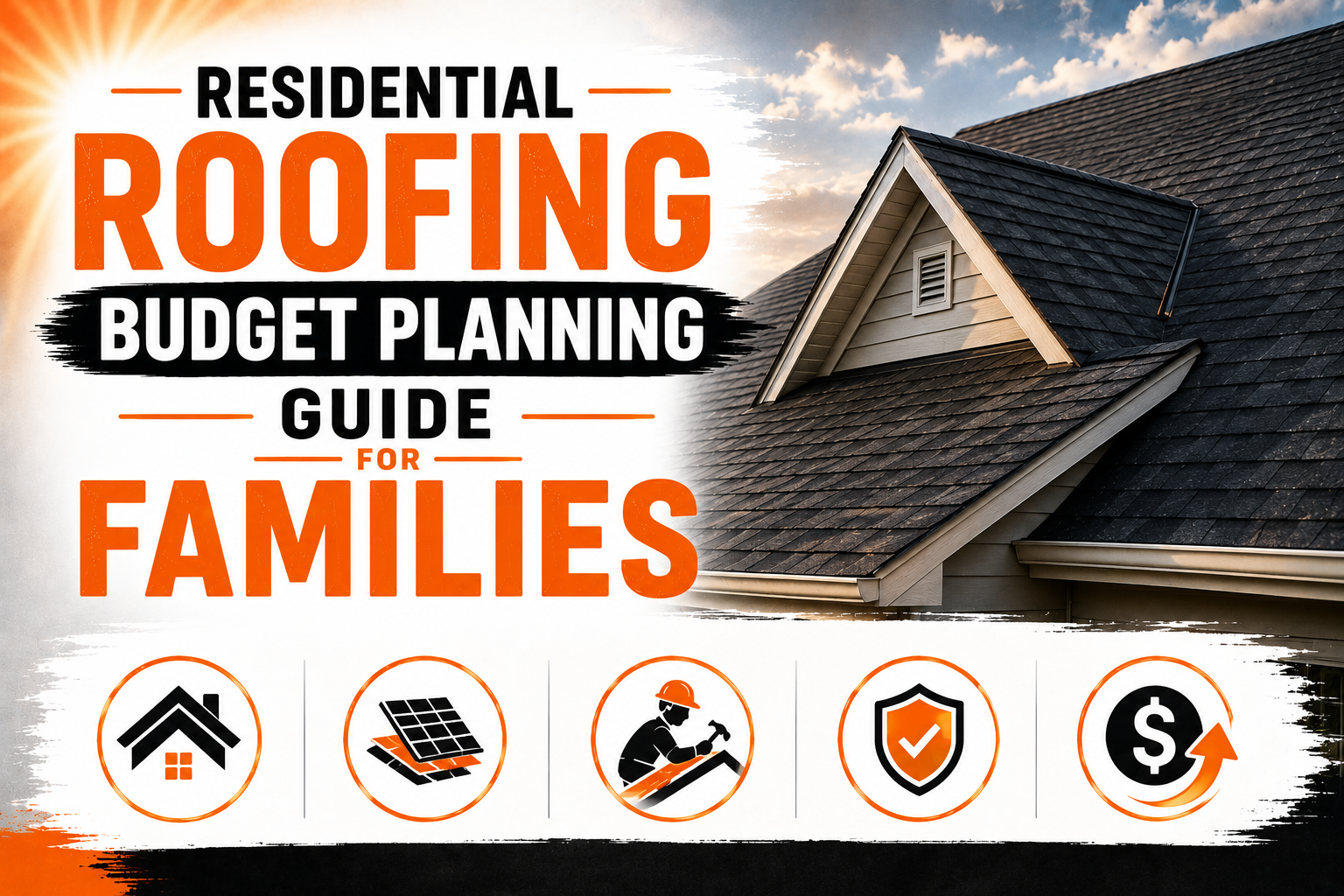 Residential Roofing Budget Planning Guide for Families